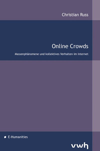 Buchcover von Online Crowds – Massenphänomene und kollektives Verhalten im Internet von Christian Russ
